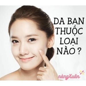 Cách nhận biết mình thuộc loại da nào?