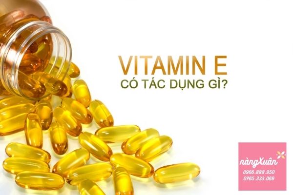 Vitamin E có tác dụng gì ?