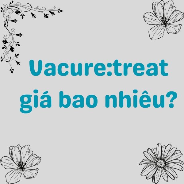 Vacure:treat giá bao nhiêu?